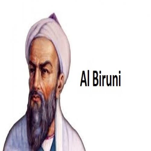 Al Biruni is one of the greatest scholars of the medieval Islamic era