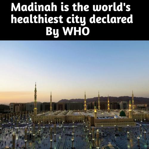 Famous city Madihah of Saudi arabia is among the worlds healthiest city declared By WHO